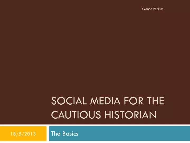 social media for the cautious historian