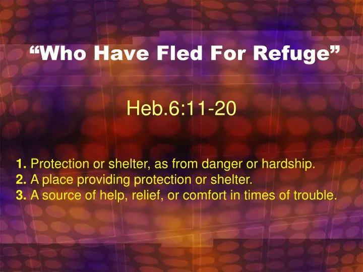 who have fled for refuge