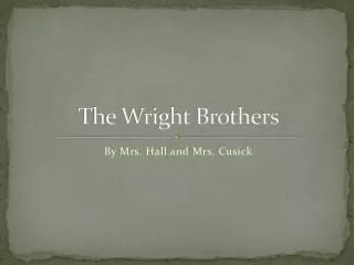 The Wright Brothers