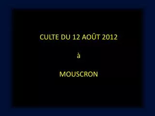 culte du 12 ao t 2012 mouscron