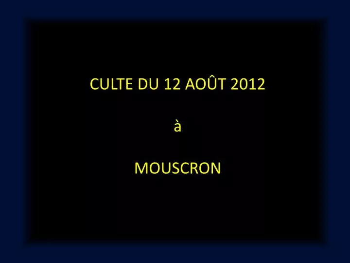 culte du 12 ao t 2012 mouscron
