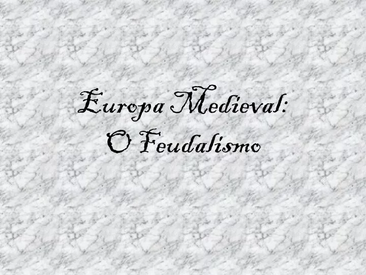 europa medieval o feudalismo