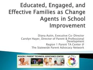Educated, Engaged, and Effective Families as Change Agents in School Improvement