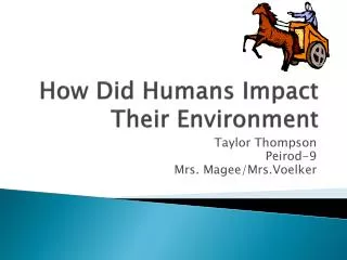 How Did Humans Impact Their Environment