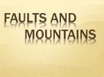 Faults and 				Mountains - slide 1