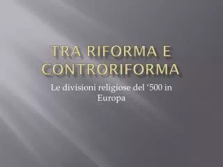 tra riforma e controriforma