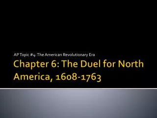 Chapter 6: The Duel for North America, 1608-1763