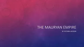 The mauryan Empire