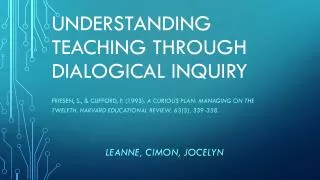 Understanding teaching through Dialogical inquiry