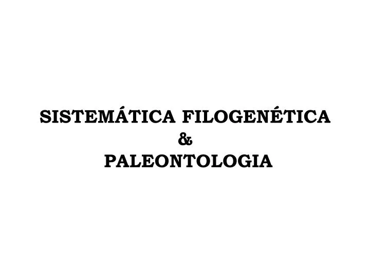 sistem tica filogen tica paleontologia