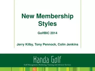 New Membership Styles GolfBIC 2014 Jerry Kilby, Tony Pennock , Colin Jenkins