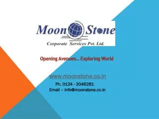 www.moonstone.co.in Ph. 0124 - 3046281 Email – info@moonstone.co.in