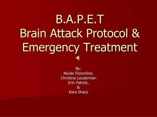 B.A.P.E.T Brain Attack Protocol &amp; Emergency Treatment