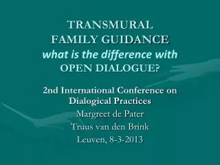 TRANSMURAL FAMILY GUIDANCE what is the difference with open dialogue?