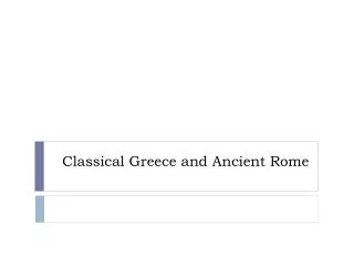 Classical Greece and Ancient Rome
