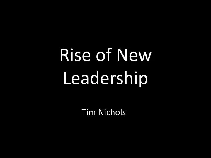 rise of new leadership