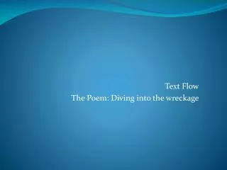 Text Flow The Poem: Diving into the wreckage