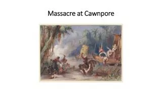 Massacre at Cawnpore