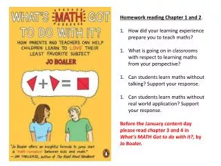 Homework reading Chapter 1 and 2 . How did your learning experience prepare you to teach maths ?