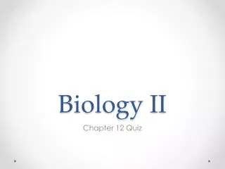 PPT - Biology II PowerPoint Presentation, Free Download - ID:494701