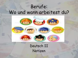 berufe wo und wann arbeitest du
