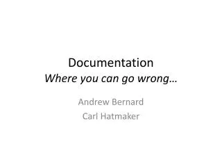 Documentation Where you can go wrong…