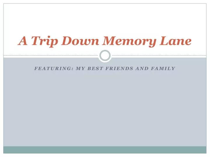 a trip down memory lane
