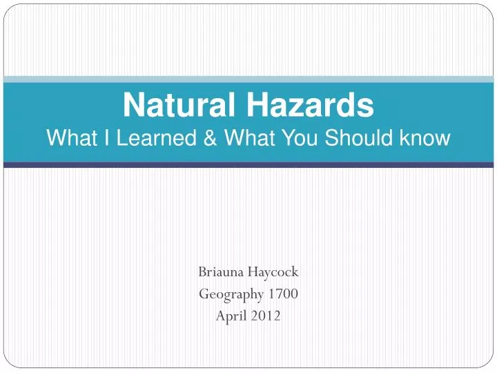 natural hazards what i learned what you should know
