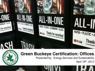 Green Buckeye Certification: Offices Presented by: Energy Services and Sustainability