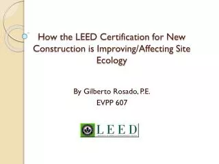 How the LEED Certification for New Construction is Improving/Affecting Site Ecology