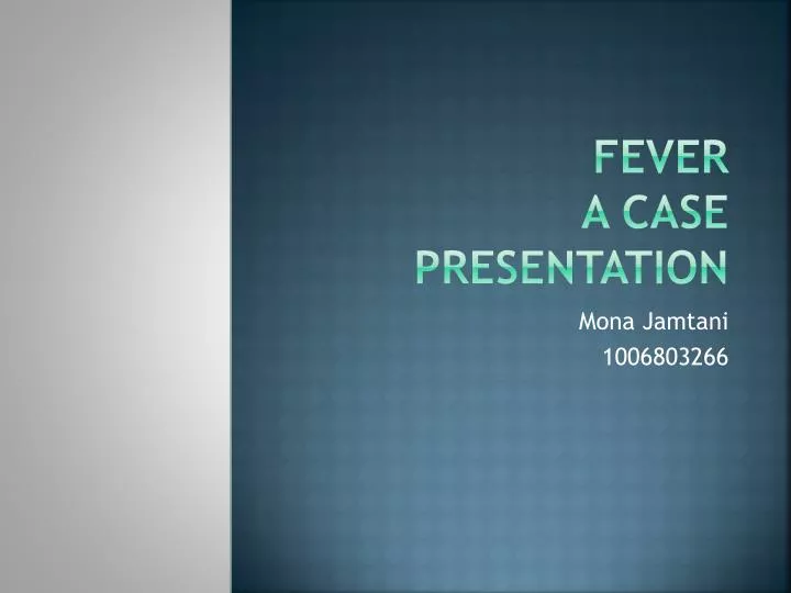 fever a case presentation