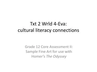 Txt 2 Wrld 4-Eva: cultural literacy connections