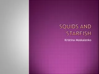 Squids and Starfish