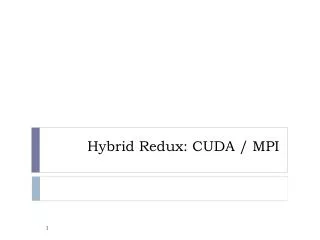 Hybrid Redux : CUDA / MPI