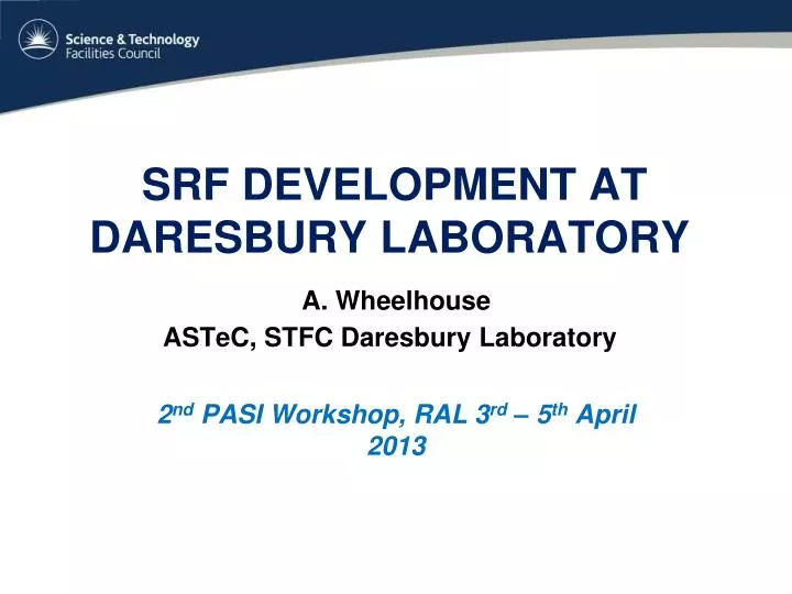 srf development at daresbury laboratory a wheelhouse astec stfc daresbury laboratory