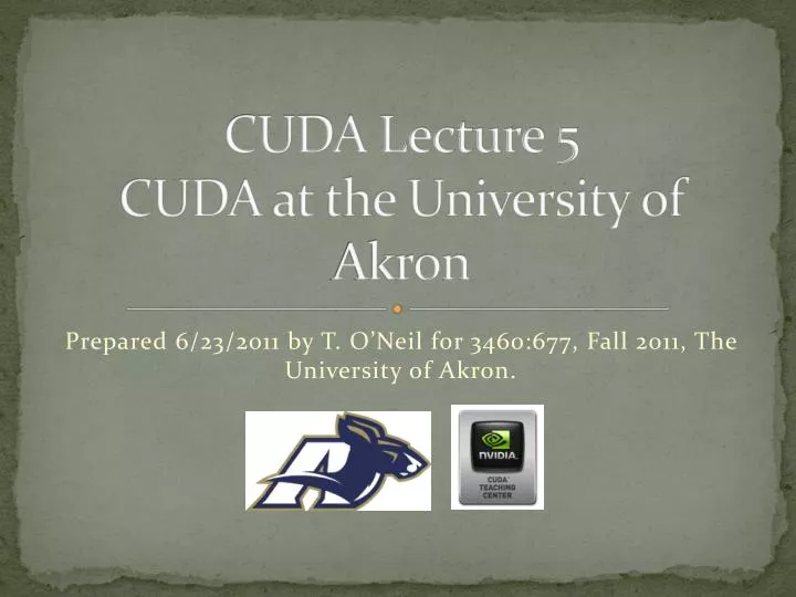 cuda lecture 5 cuda at the university of akron