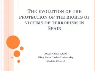 The evolution of the protection of the rights of victims of terrorism in Spain