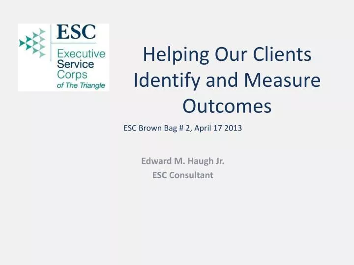 helping our clients identify and measure outcomes