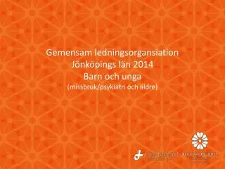 gemensam ledningsorgansiation j nk pings l n 2014 barn och unga missbruk psykiatri och ldre