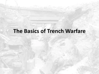 The Basics of Trench Warfare