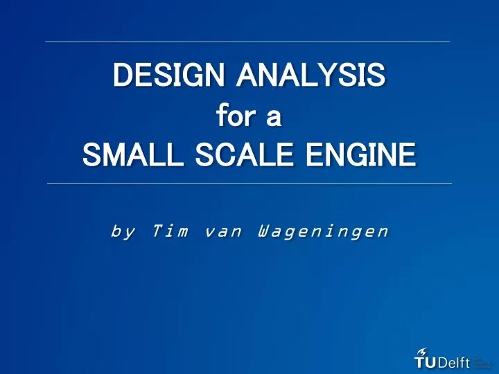 design analysis for a small scale engine