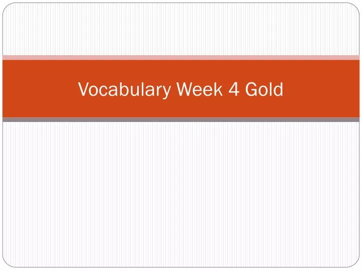vocabulary week 4 gold