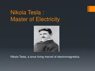 Nikola Tesla : Master of Electricity