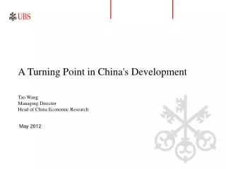 A Turning Point in China's Development Tao Wang Managing Director Head of China Economic Research