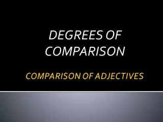 COMPARISON OF ADJECTIVES