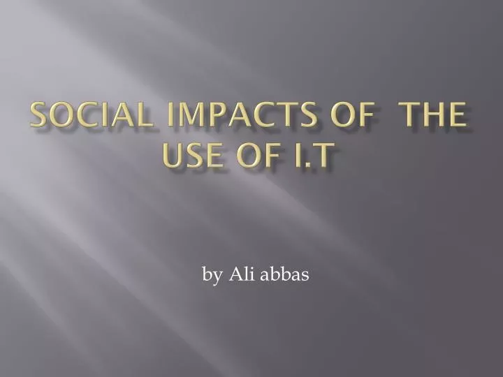 social impacts of the use of i t