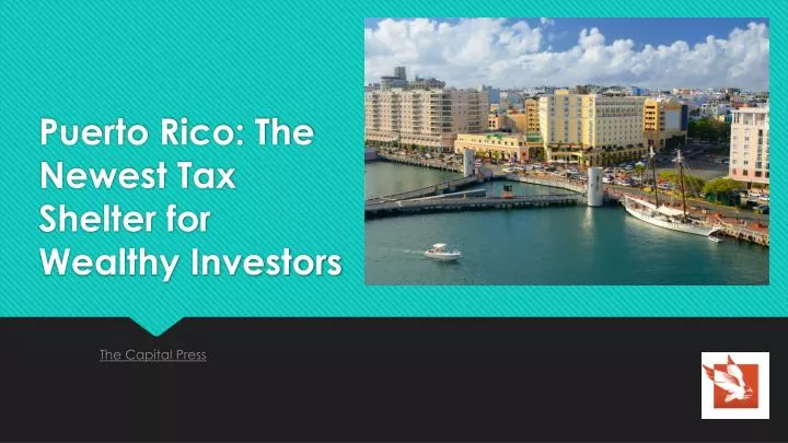 puerto rico the newest tax shelter for wealthy investors