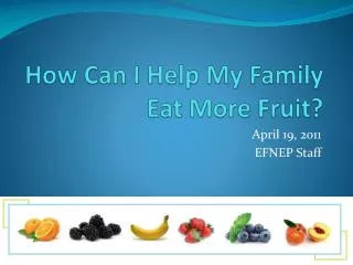 How Can I Help My Family Eat More Fruit?