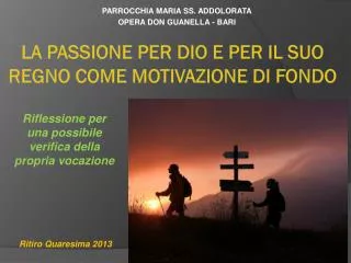 La passione per Dio e per il suo regno come motivazione di fondo