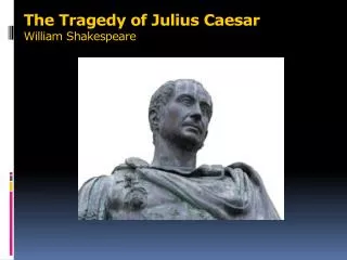 The Tragedy of Julius Caesar William Shakespeare
